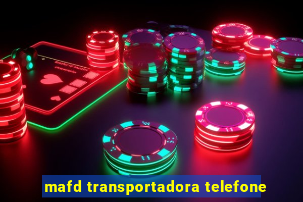 mafd transportadora telefone